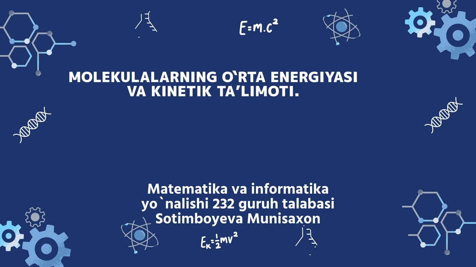 MOLEKULALARNING O`RTA ENERGIYASI VA KINETIK TA’LIMOTI