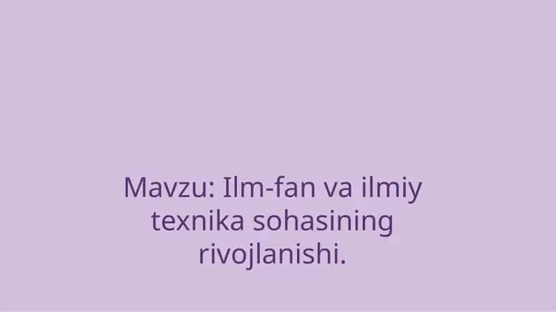 Ilm-fan va ilmiy texnika sohasining rivojlanishi