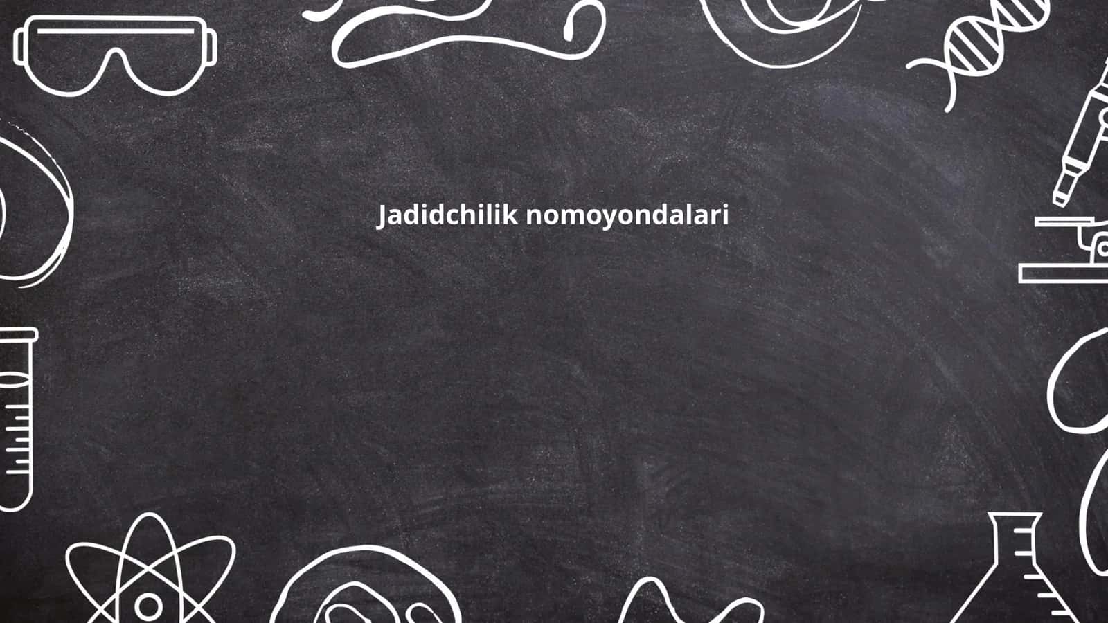 Jadidchilik nomoyondalari