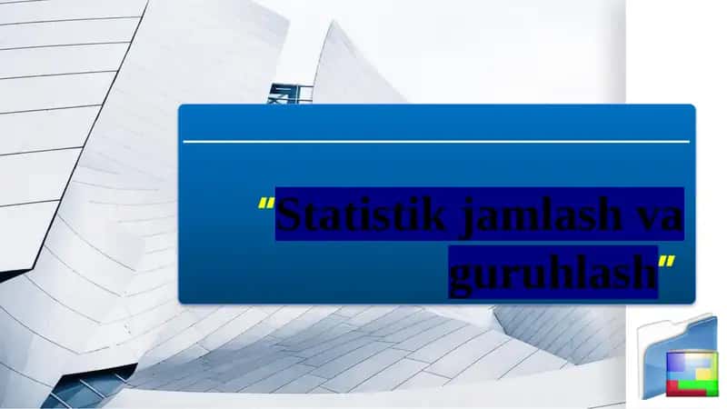 Statistik jamlash va guruhlash