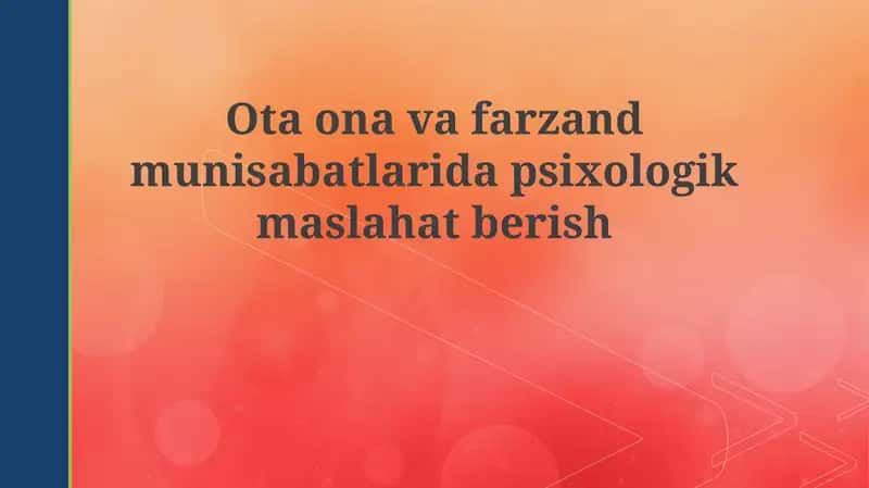 Ota-ona va bola munosabatlaridapsixologikmaslahatberish