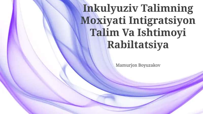 Inkulyuziv Talimning Moxiyati Intigratsiyon Talim Va Ishtimoyi Rabiltatsiya