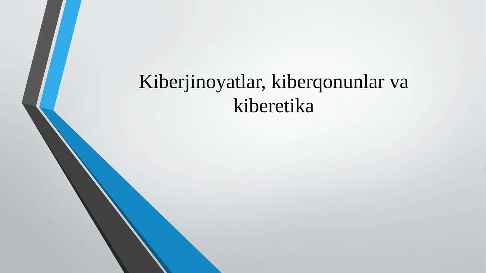 Kiberjinoyatlar, kiberqonunlar va kiberetika