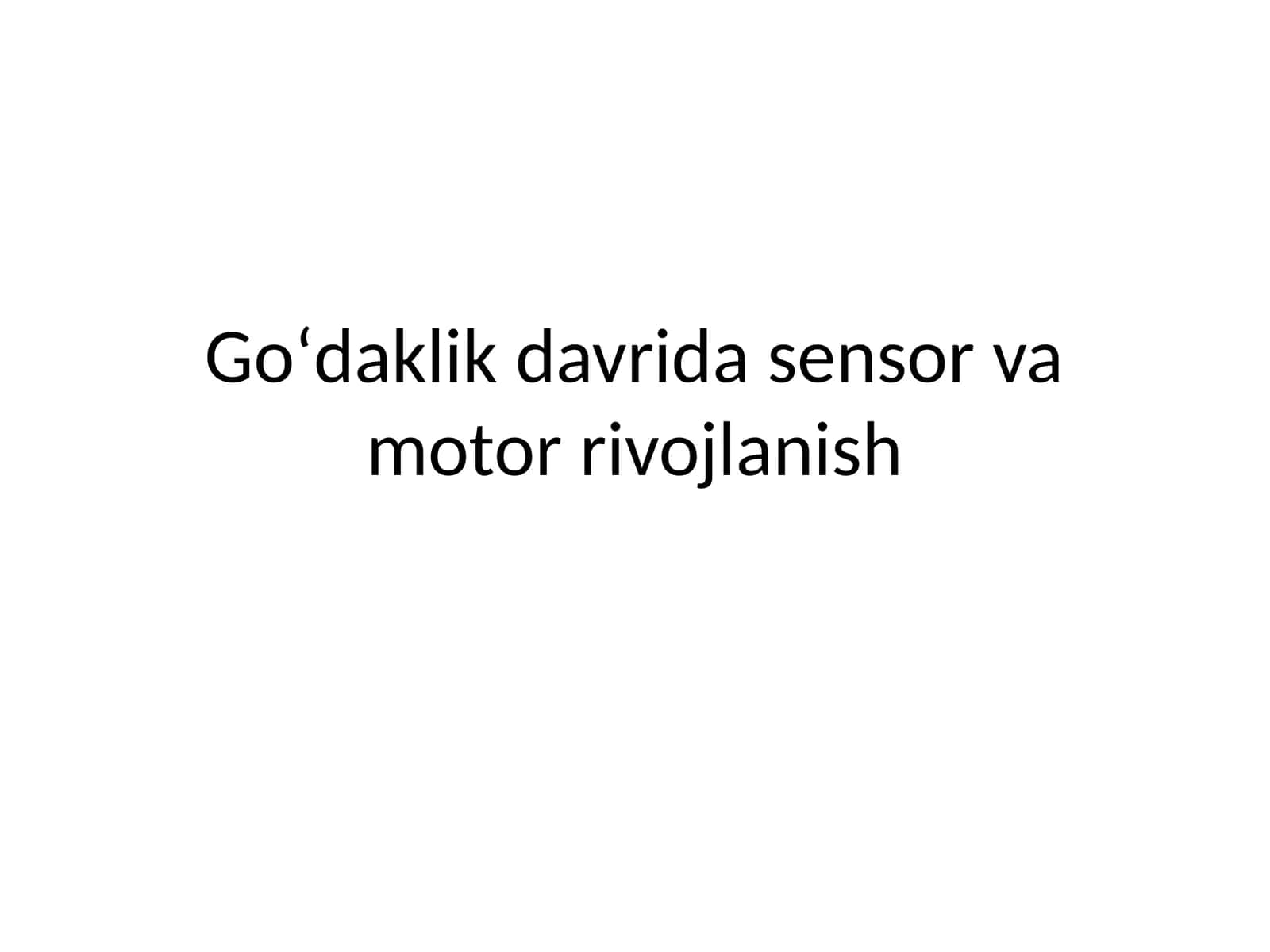 Sensor va Motor Rivojlanish