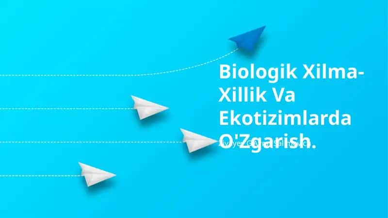 Biologik Xilma-Xillik Va Ekotizimlarda O'Zgarish
