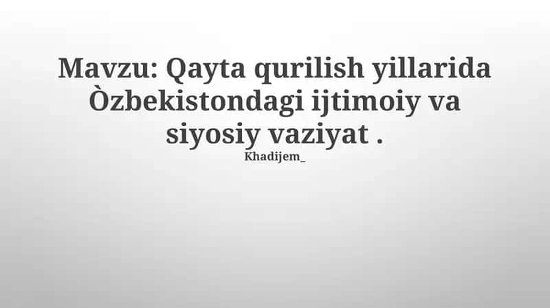 Qayta qurilish yillarida Òzbekistondagi ijtimoiy va siyosiy vaziyat