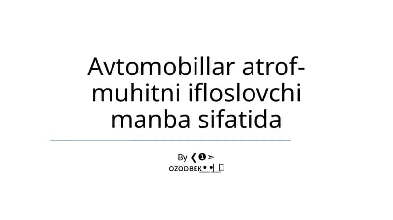 Avtomobillar atrof-muhitni ifloslovchi manba sifatida