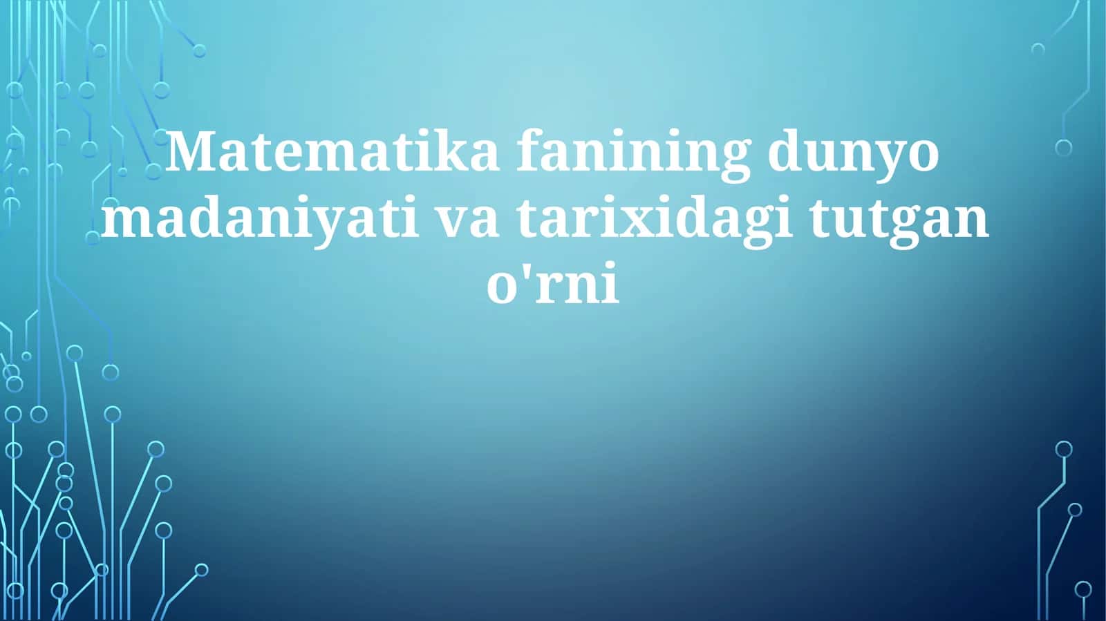 Matematikafaniningdunyomadaniyativatarixidagitutgano'rni