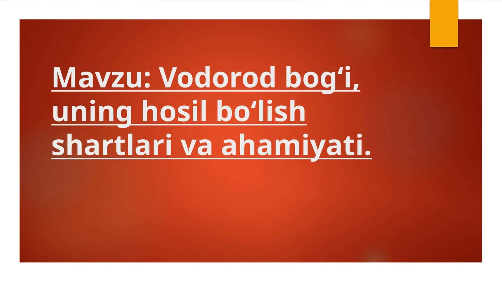 Vodorod bog‘i, uning hosil bo‘lish shartlari va ahamiyati