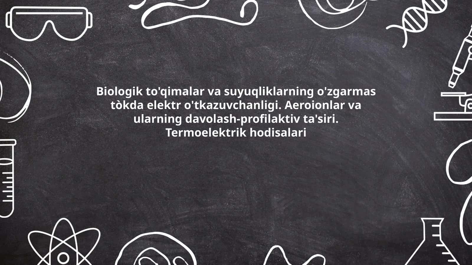 Biologik to'qimalar va suyuqliklarning o'zgarmas tòkda elektr o'tkazuvchanligi