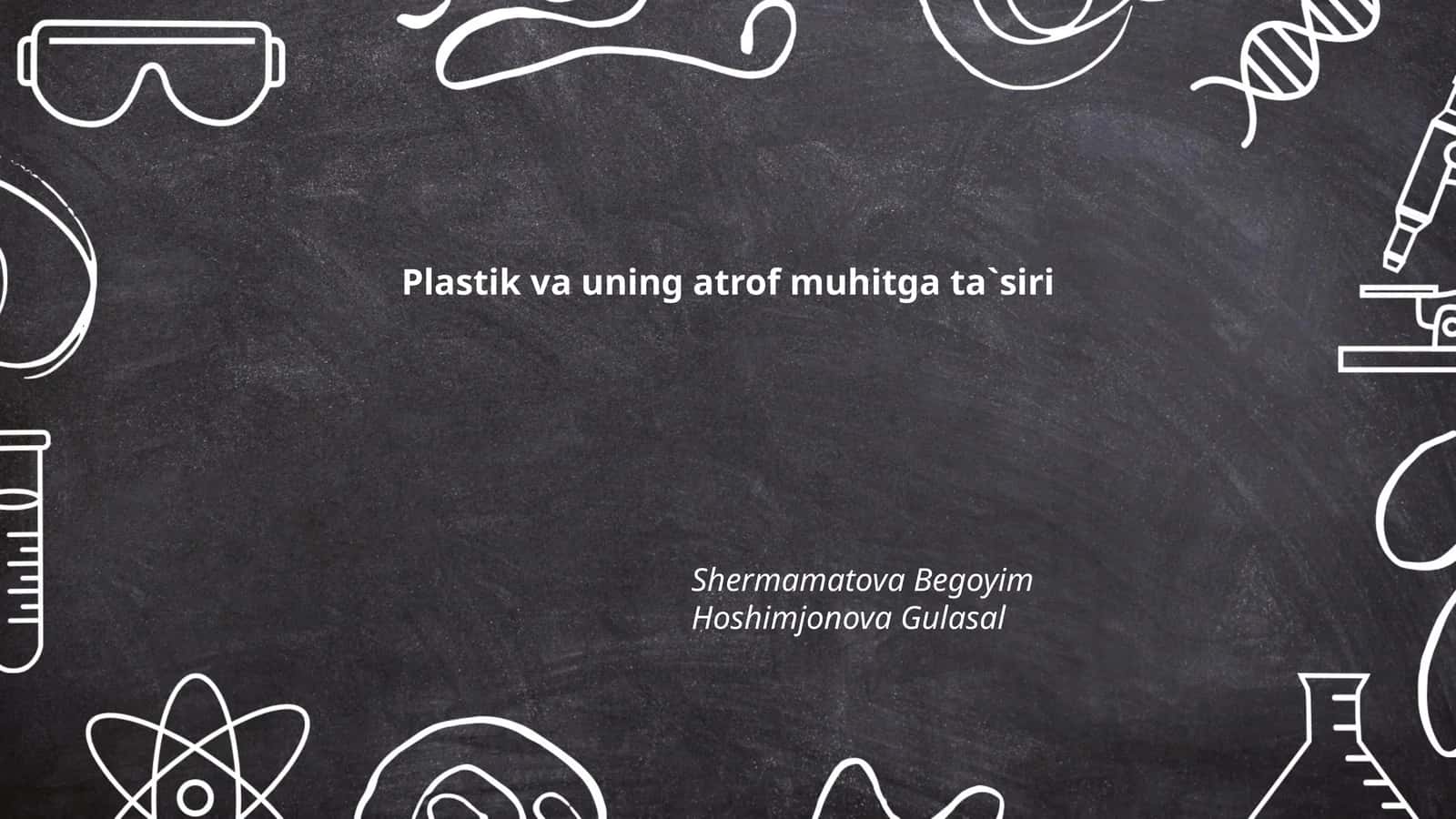 Plastik va uning atrof muhitga ta`siri