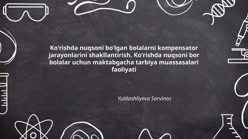 Koʻrishda nuqsoni boʻlgan bolalarni kompensator jarayonlarini shakllantirish