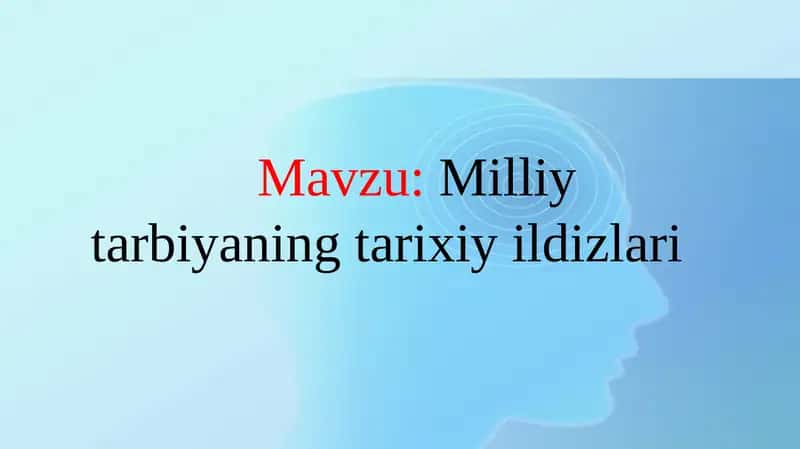 Milliy tarbiyaning tarixiy ildizlari
