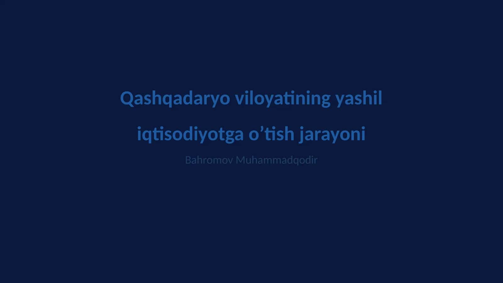 Qashqadaryo viloyatining yashil iqtisodiyotga o’tish jarayoni