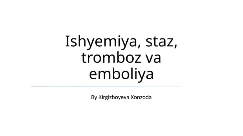 Ishemiya, staz, tromboz va emboliya