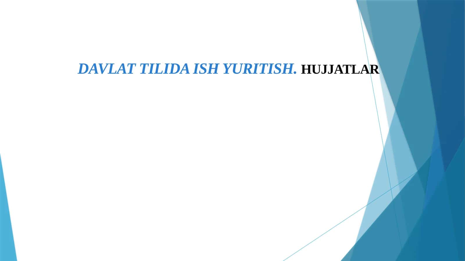DAVLAT TILIDA ISHYURITISH.HUJJATLAR