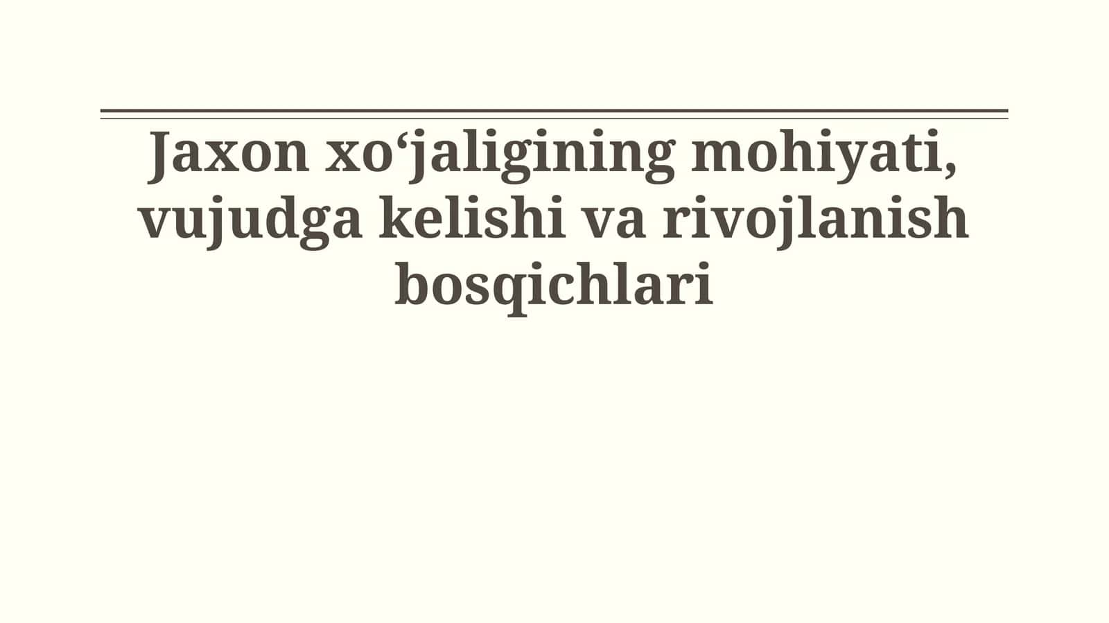 Jaxon xo‘jaligining mohiyati, vujudga kelishi va rivojlanish bosqichlari