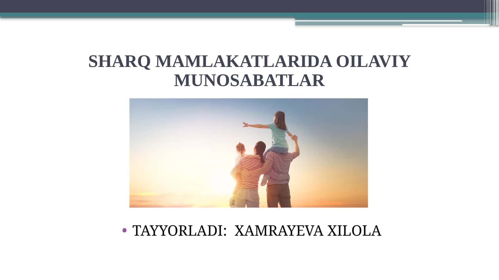 SHARQ MAMLAKATLARIDA OILAVIY MUNOSABATLAR