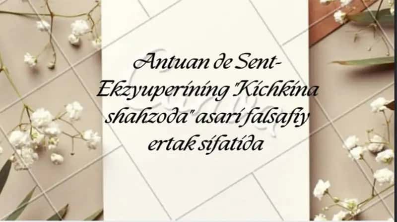 Antuan de-sent Ekzyuperining Kichkina Shahzoda asari tahlili