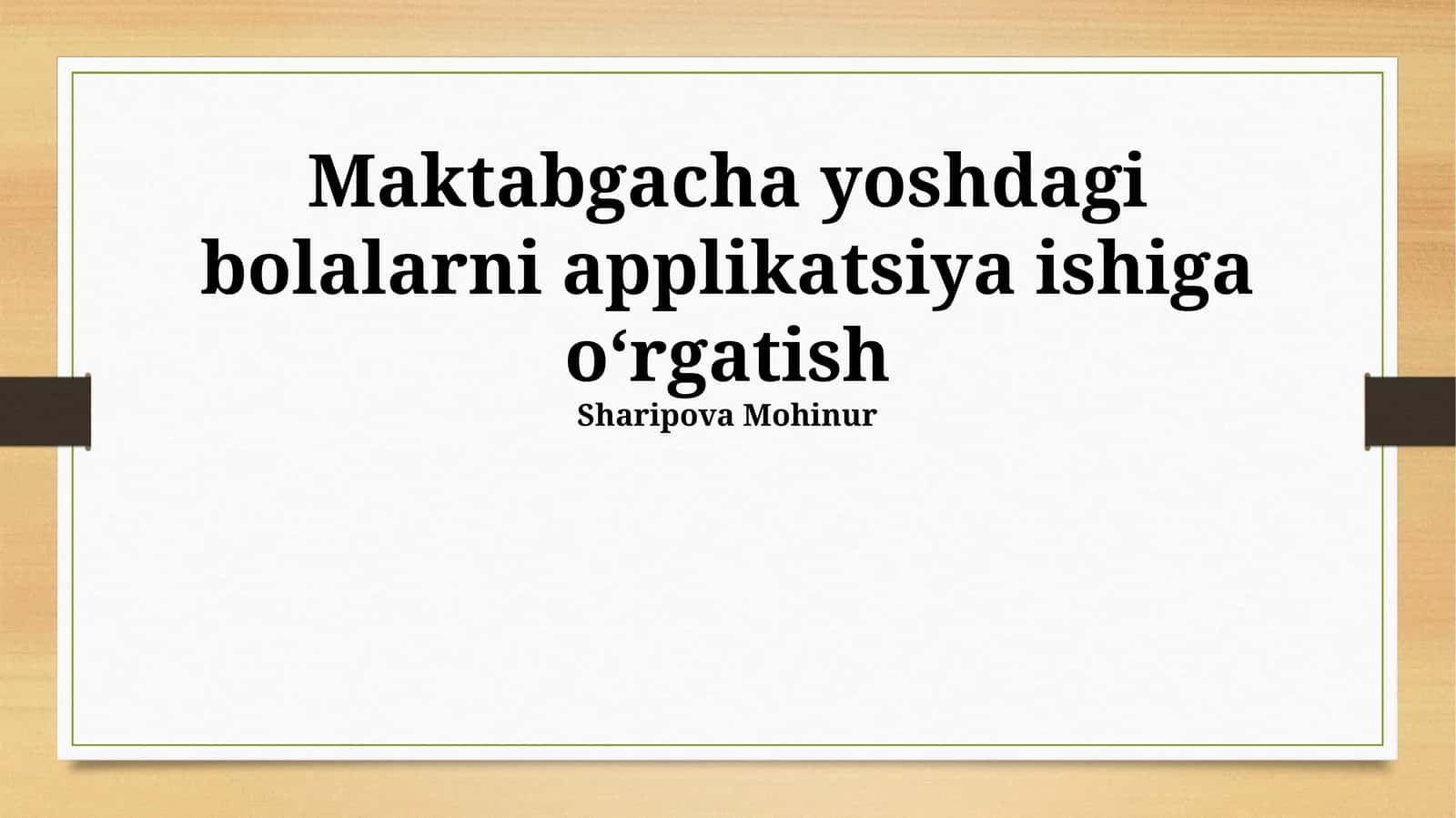 Maktabgacha yoshdagi bolalarni applikatsiya ishigа o‘rgаtish