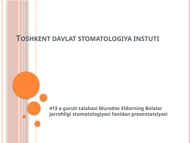 Bolalar jarrohligi stomatologiyasi sifatidan prezentatsiyasi