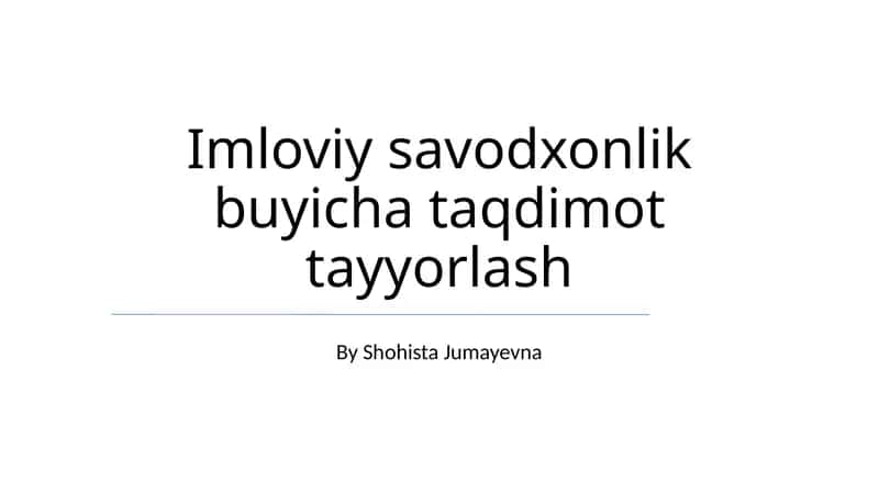 Imloviy savodxonlik buyicha taqdimot tayyorlash