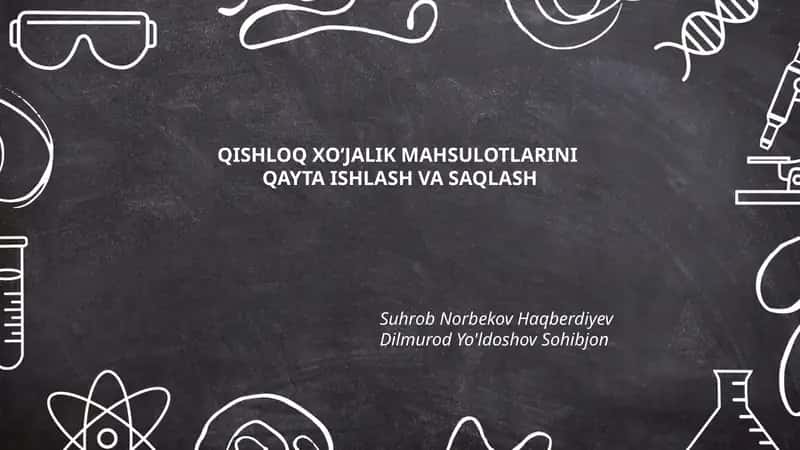QISHLOQ XO‘JALIK MAHSULOTLARINI QAYTA ISHLASH VA SAQLASH