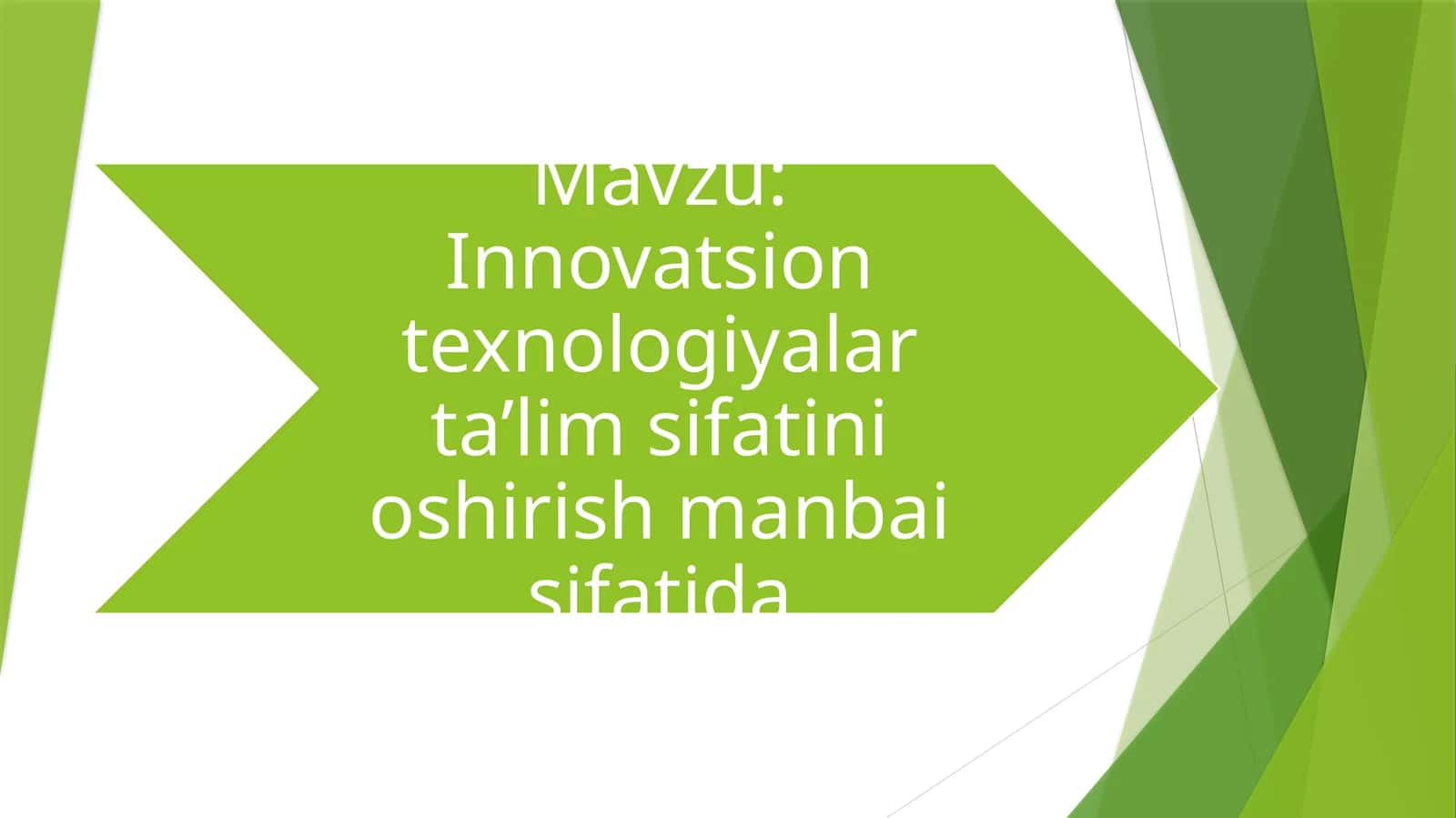 innovatsion texnologiyalar ta'lim sifatini oshirish manbai sifatida