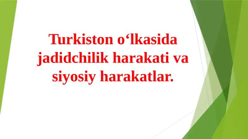 Turkiston oʻlkasida jadidchilik harakati va siyosiy harakatlar