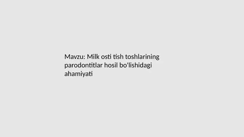 Milk osti tish toshlarining parodontitlar hosil bo'lishidagi ahamiyati