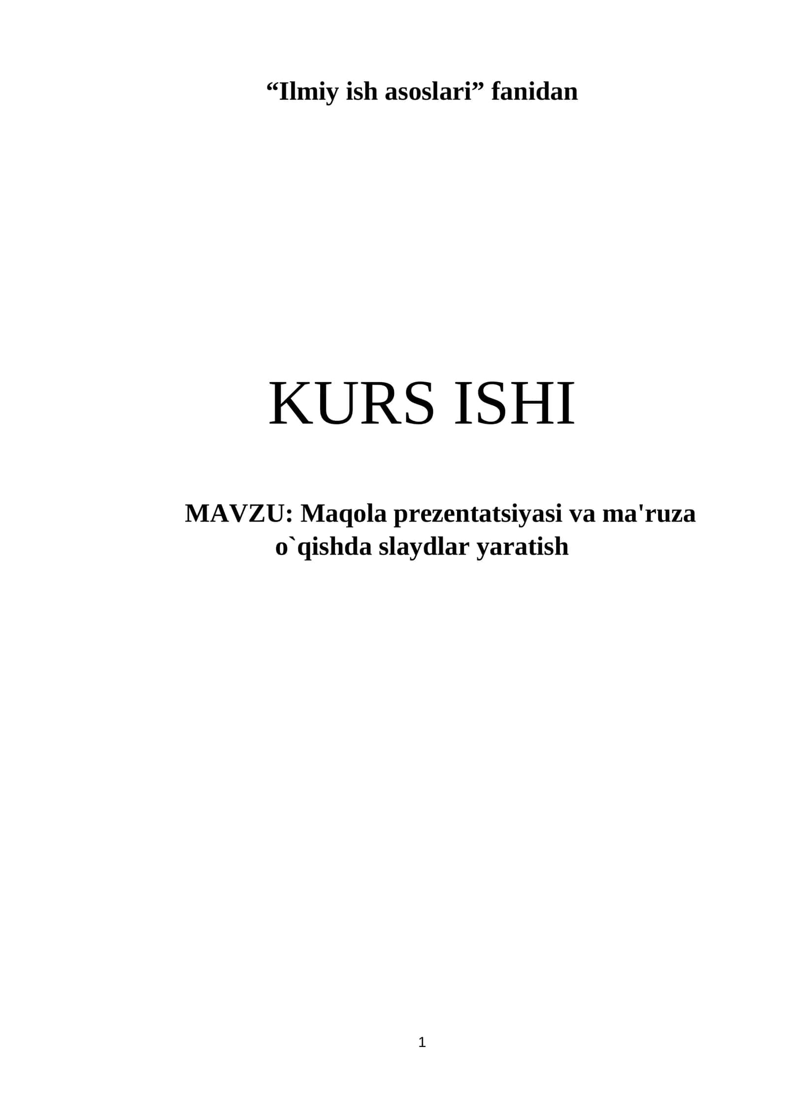 KURS ISHI Maqola prezentatsiyasi va ma'ruza o`qishda slaydlar yaratish