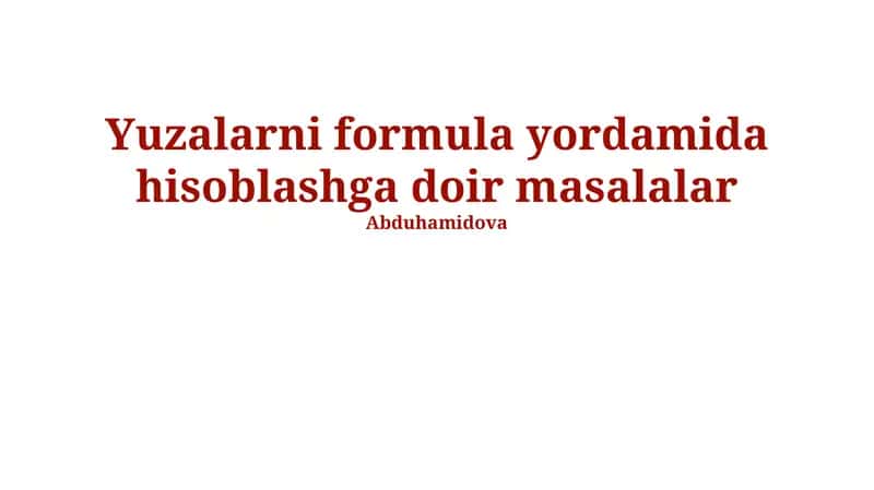 Yuzalarni formula yordamida hisoblashga doir masalalar