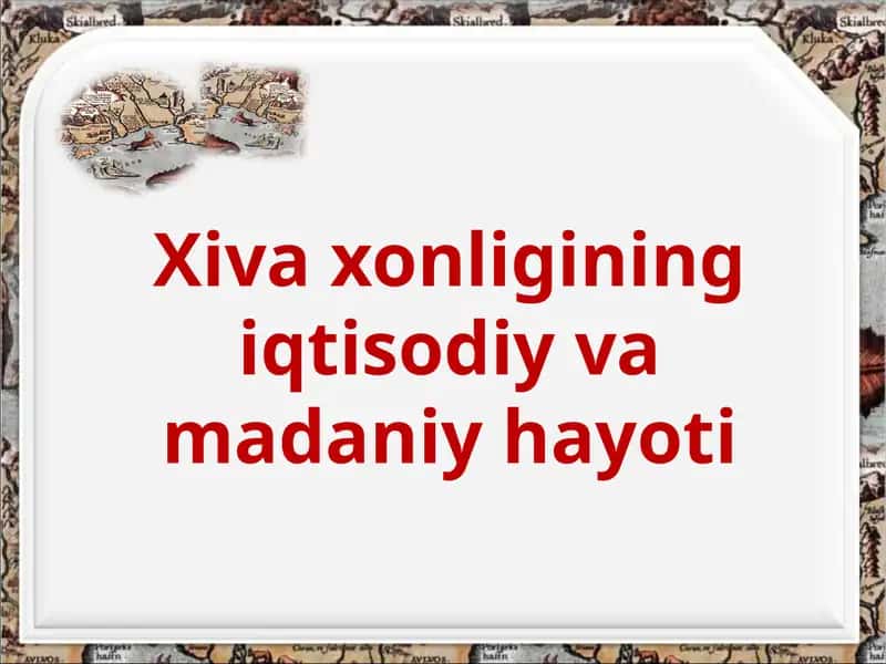 Xivaxonligining iqtisodiy va madaniy hayoti