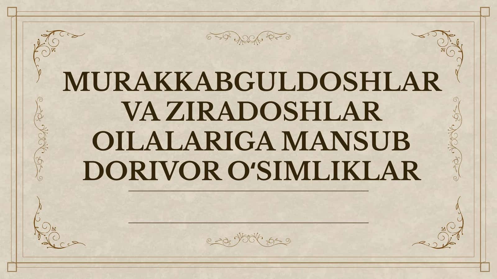 Murakkabguldoshlar va Ziradoshlar Oilalariga Mansub Dorivor Oʻsimliklar