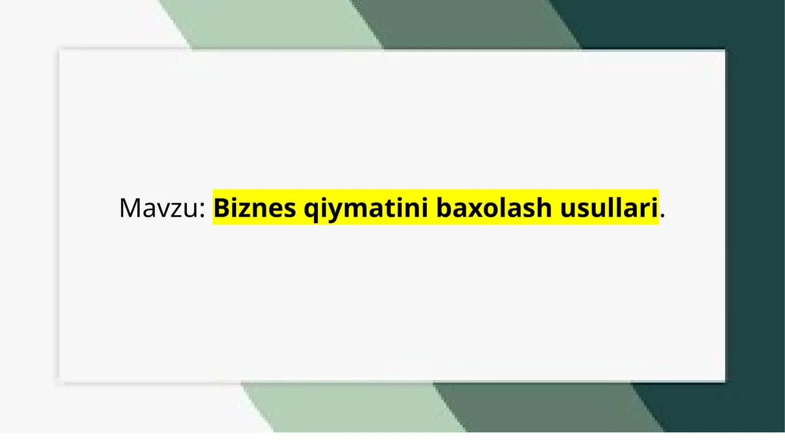 Biznes qiymatini baxlash usullari