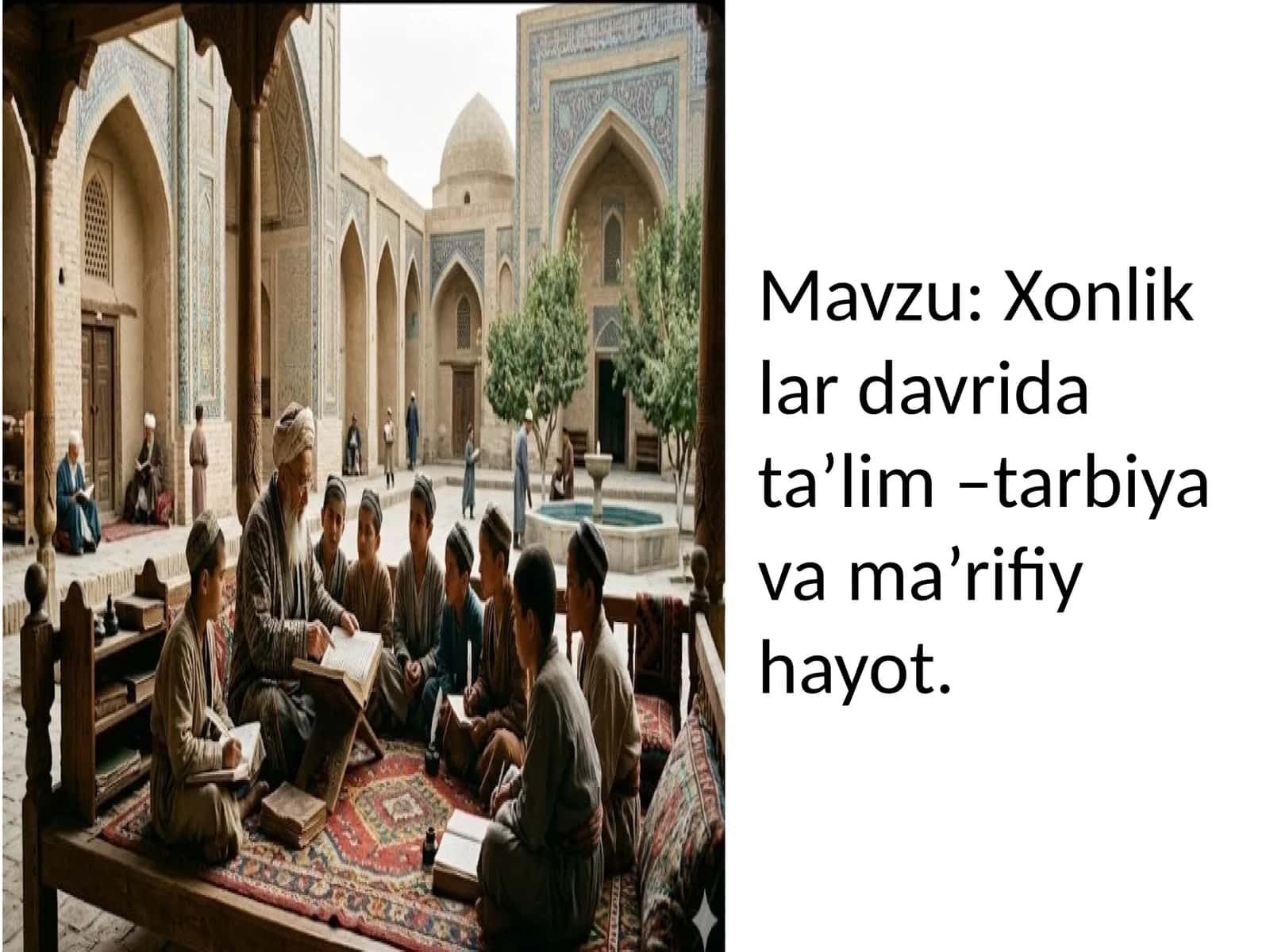 Xonliklar davrida ta’lim–tarbiya va ma’rifiy hayot.