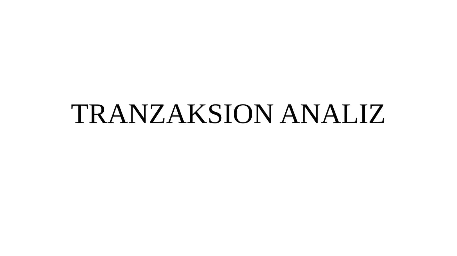 Ransaksion tahlil (TRANZAKSION ANALIZ)