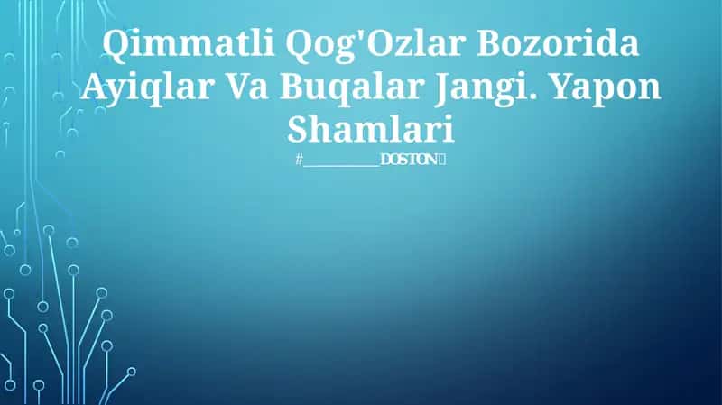 Qimmatli Qog'Ozlar Bozorida Ayiqlar Va Buqalar Jangi. Yapon Shamlari