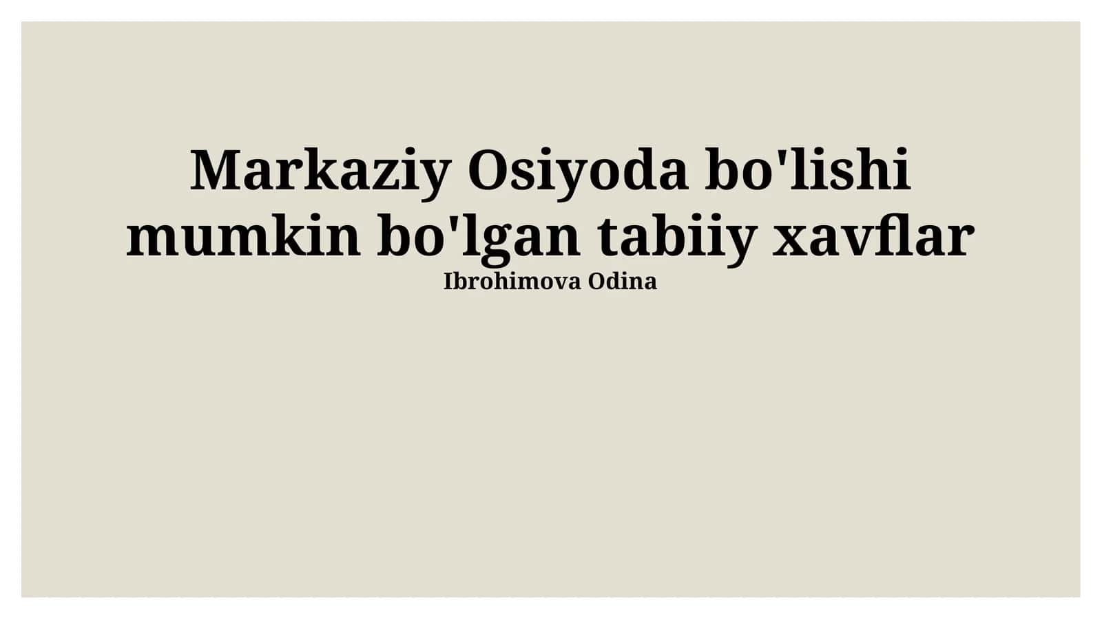 Markaziy Osiyoda bo'lishi mumkin bo'lgan tabiiy xavflar