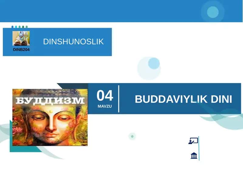 Buddaviylik Dinining Tarixi va Asosiy Gʻoyalar