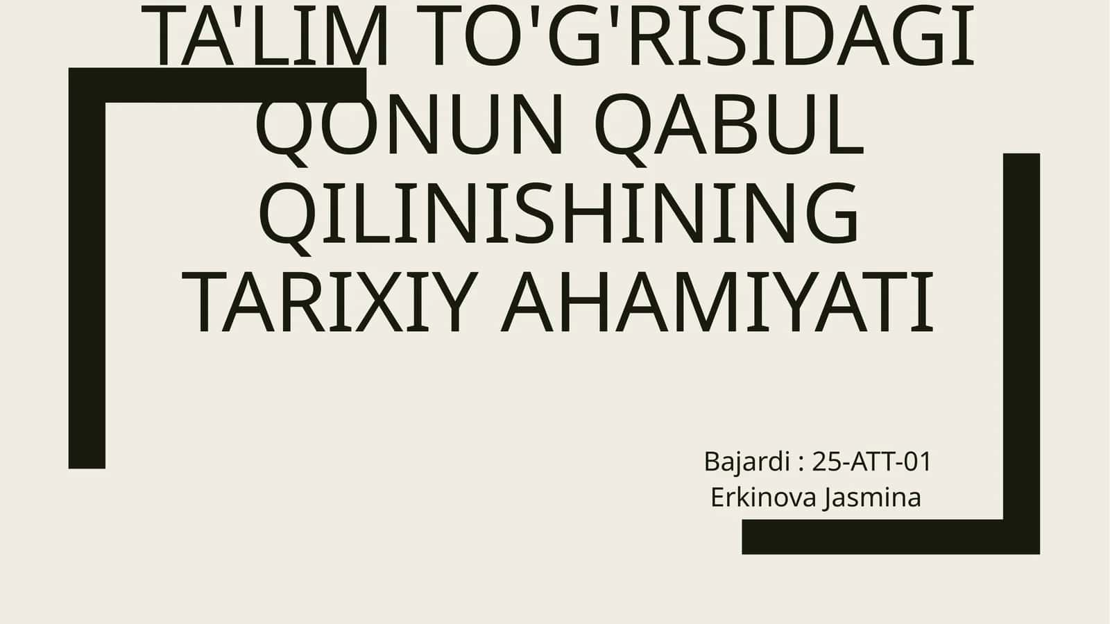 Ta'lim to'g'risidagi qonun qabul qilinishining tarixiy ahamiyati