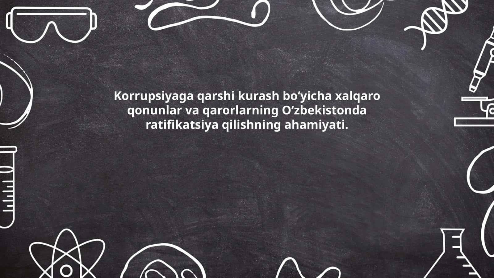Korrupsiyaga qarshi kurash bo‘yicha xalqaro qonunlar va qarorlarning O‘zbekistonda ratifikatsiya qilishning ahamiyati