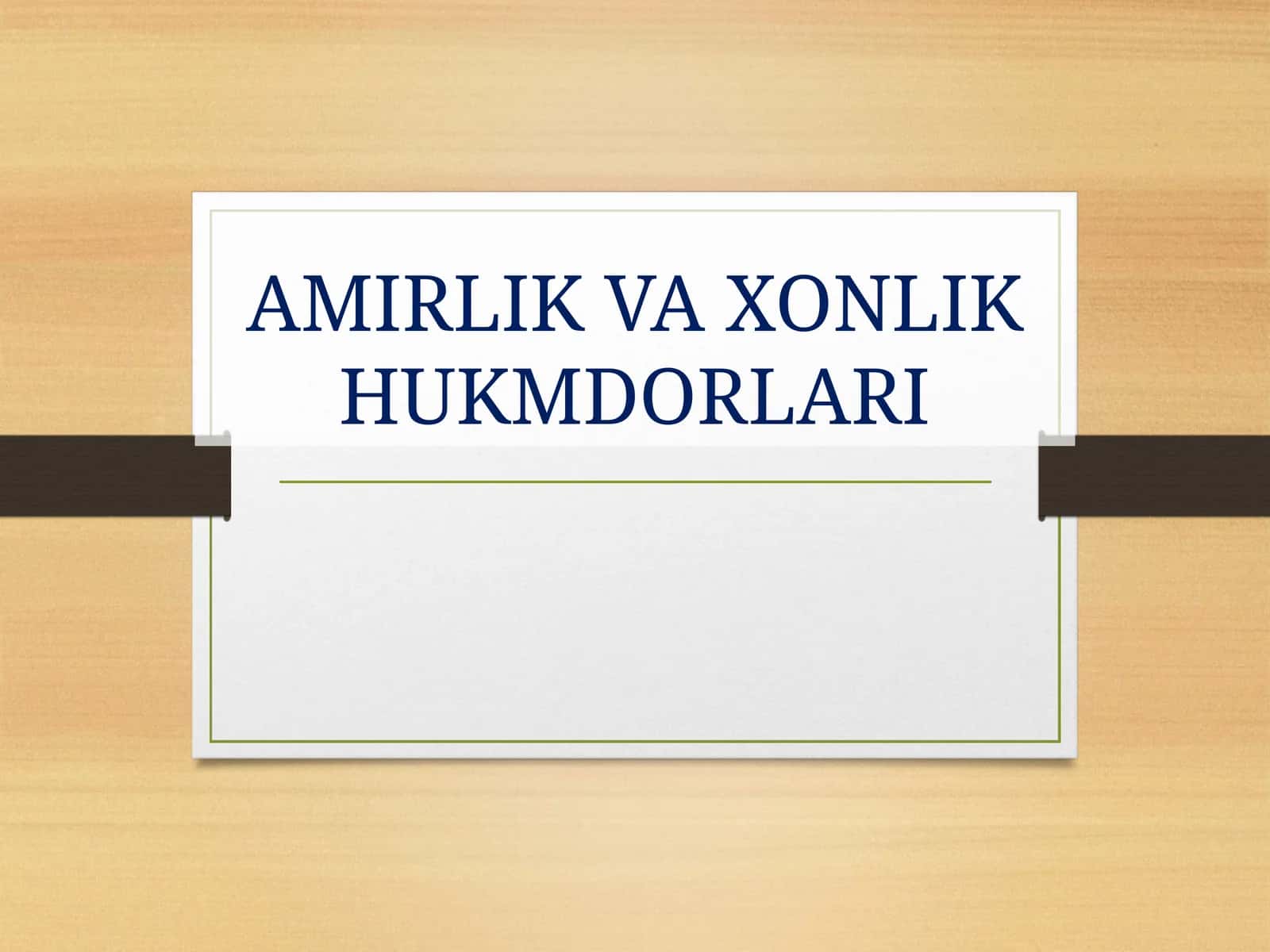 AMIRLIK VA XONLIK HUKMDORLARI