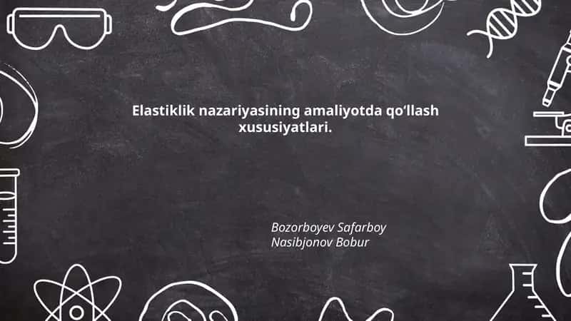 Elastiklik nazariyasining amaliyotda qo‘llash xususiyatlari