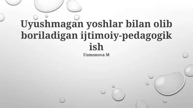 Uyushmagan yoshlar bilan olib boriladigan ijtimoiy-pedagogik ish