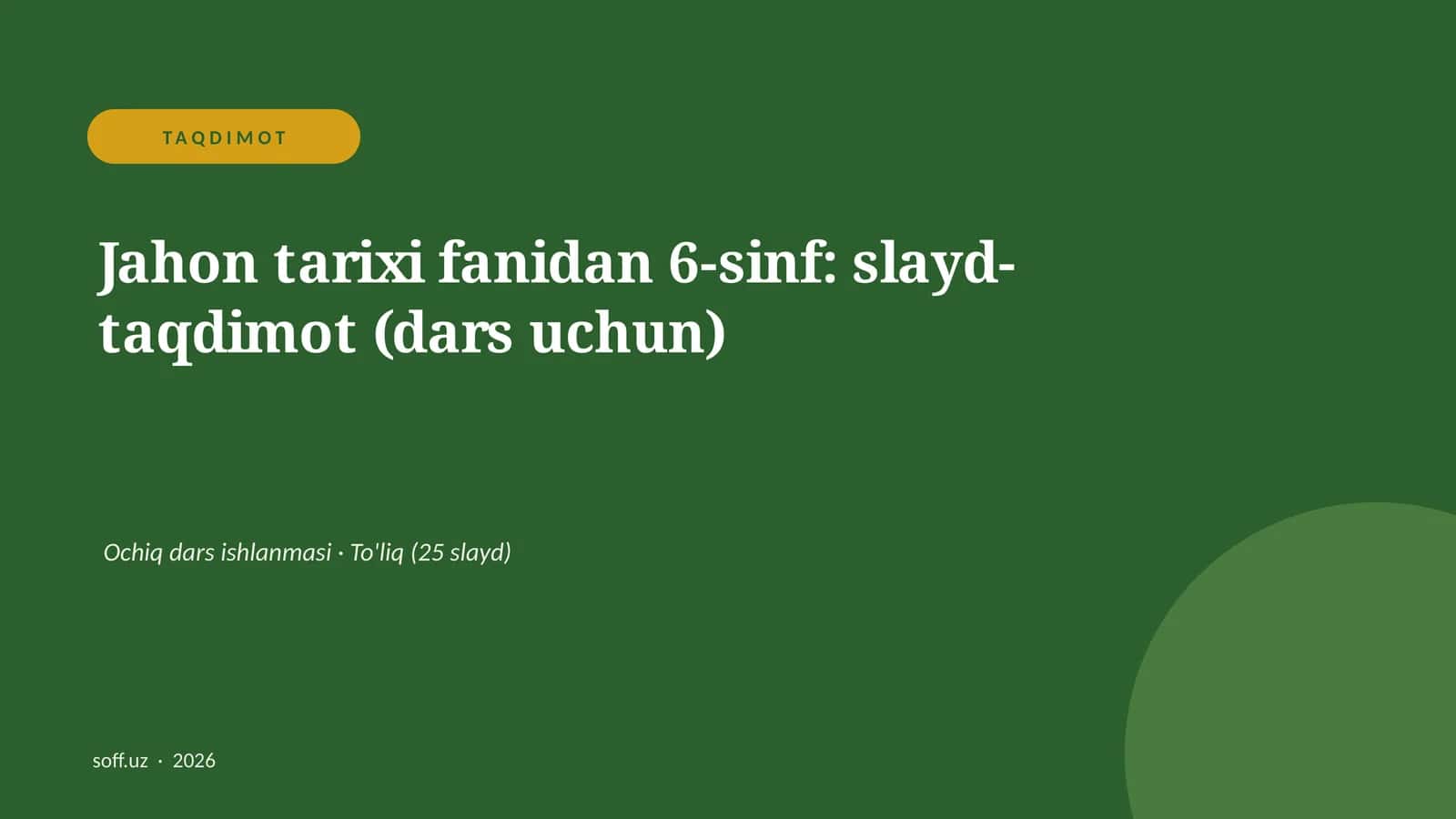Jahon tarixi fanidan 6-sinf: slayd-taqdimot (dars uchun)
