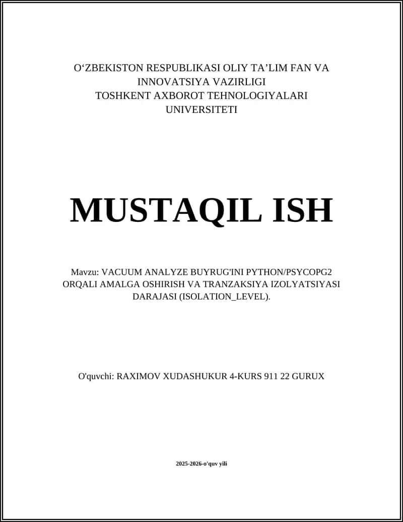VACUUM ANALYZE BUYRUG'INI PYTHON/PSYCOPG2 ORQALI AMALGA OSHIRISH VA TRANZAKSIYA IZOLYATSIYASI DARAJASI (ISOLATION_LEVEL)