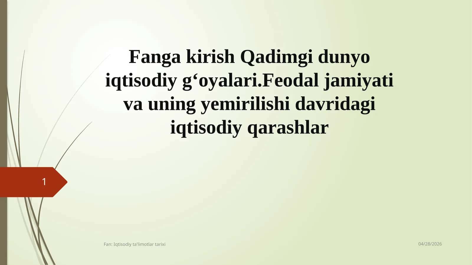 Qadimgi dunyo iqtisodiy g‘oyalari. Feodal jamiyati va uning yemirilishi davridagi iqtisodiy qarashlar