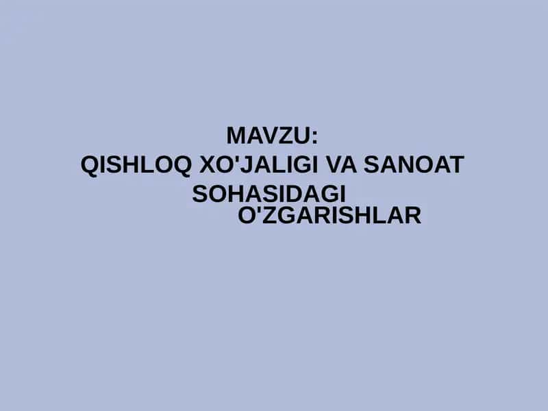 Qishloq xo'jaligi va sanoat sohasidagi o'zgarishlar