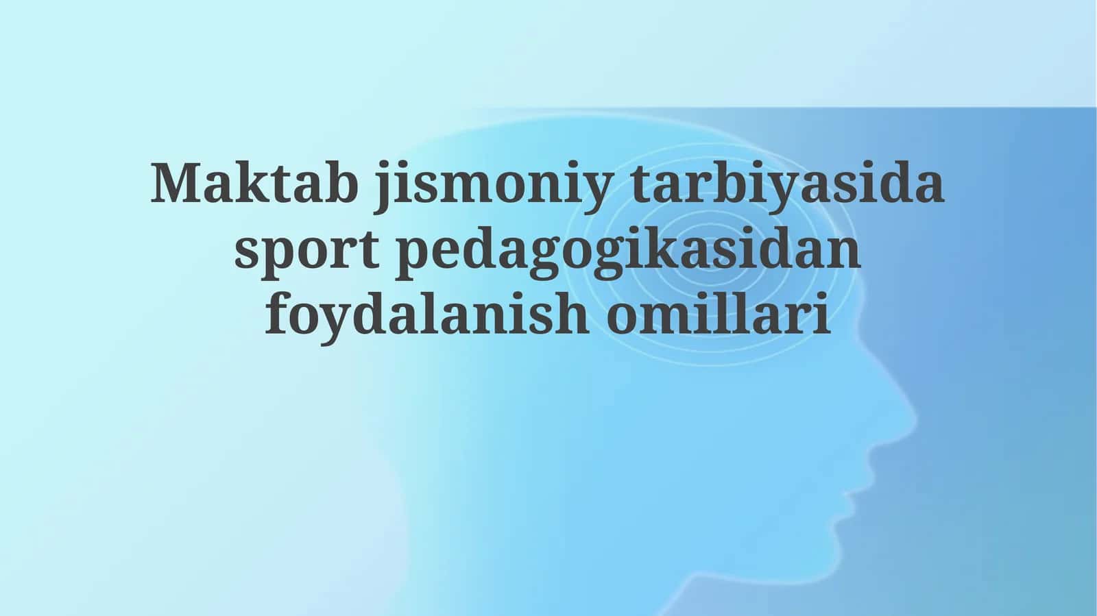 Maktab jismoniy tarbiyasida sport pedagogikasidan foydalanish omillari